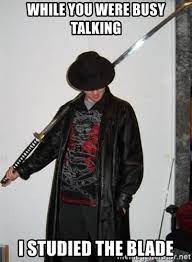 While You Were Partying, I Studied the Blade.