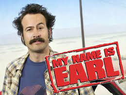 My name is Earl opening