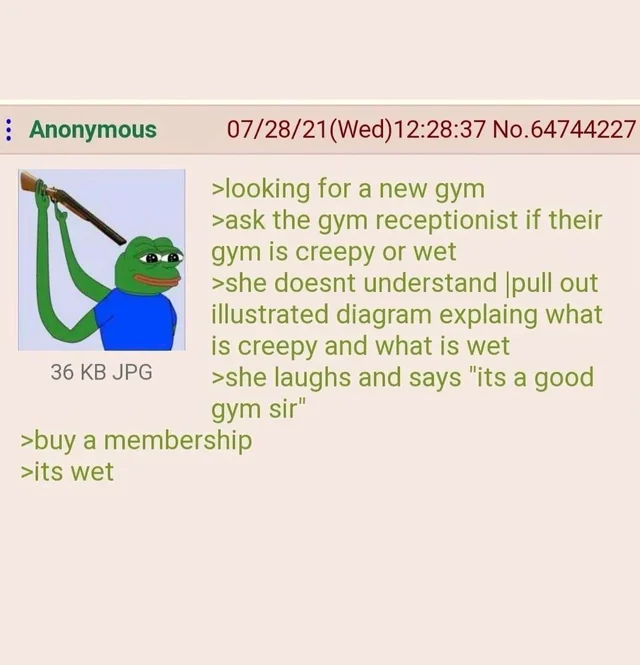 Anon ask if the gym is creepy or wet